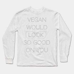 Vegan looks good black lettering Long Sleeve T-Shirt